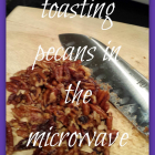 Toasting Pecans in the Microwave